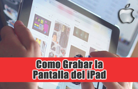 Como Grabar la Pantalla del iPad con Sonido y sin Jailbreak iOS 11, 10 y 9 [GRATIS]