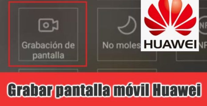 grabar-pantalla-movil-huawei