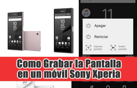 Como grabar la pantalla en Sony Xperia XA, XA1, XZ, XZ PREMIUM, L1, Z5, Z1