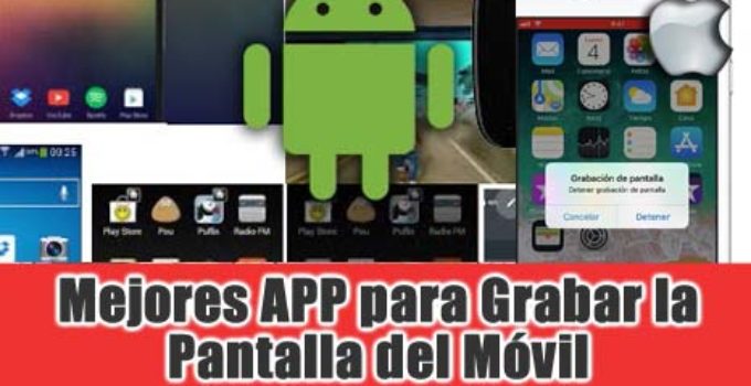 aplicaciones para grabar la pantalla Android e iOS