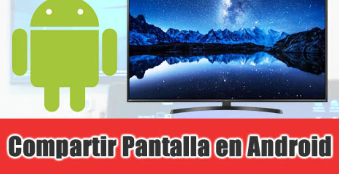 compartir-pantalla-android